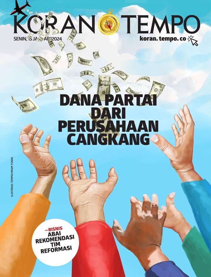 Cover Koran Tempo - Edisi 2024-01-15-- Dana Partai dari Perusahaan Cangkang