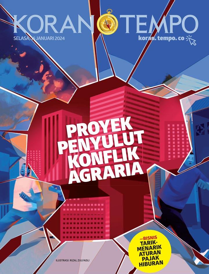 Cover Koran Tempo - Edisi 2024-01-16 -- Proyek Penyulut Konflik Agraria