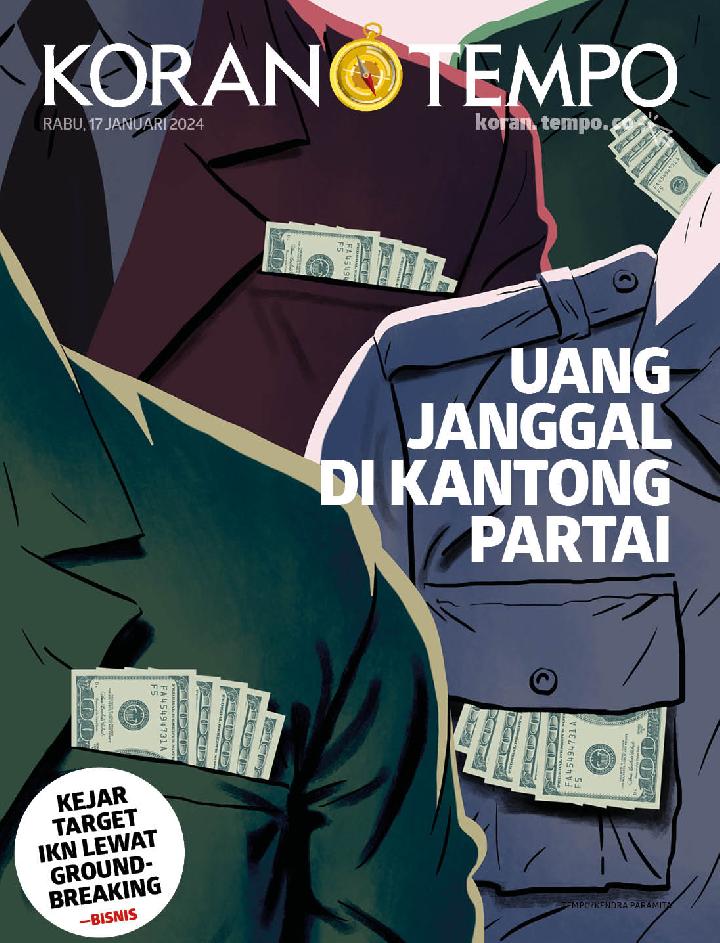 Cover Koran Tempo - Edisi 2024-01-17 -- Uang Janggal di Kantong Partai