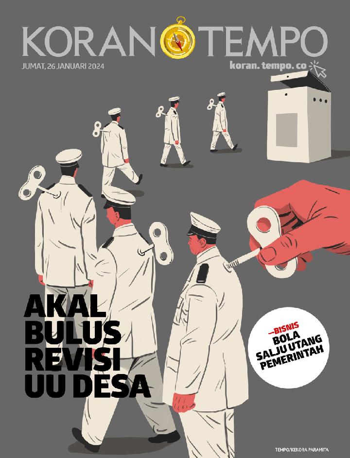 Cover Koran Tempo - Edisi 2024-01-26 -- Akal Bulus Revisi UU Desa