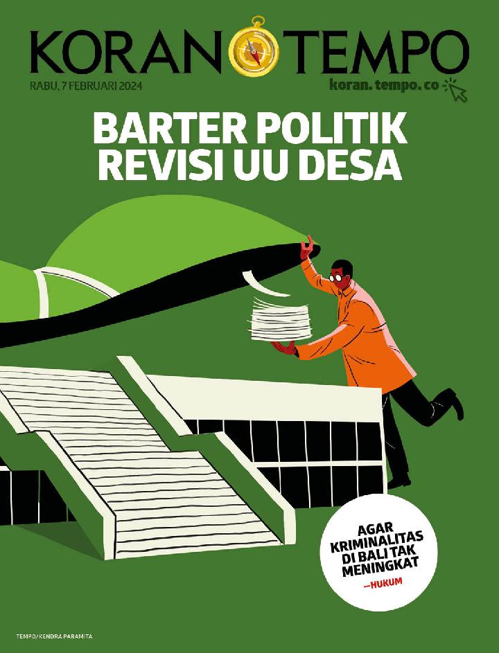 Cover Koran Tempo - Edisi 2024-02-07 -- Barter Politik Revisi UU Desa