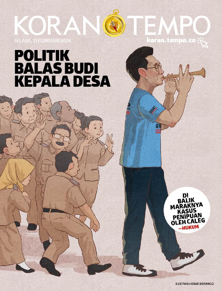 Cover Koran Tempo - Edisi 2024-02-13 - Politik Balas Budi Kepala Desa