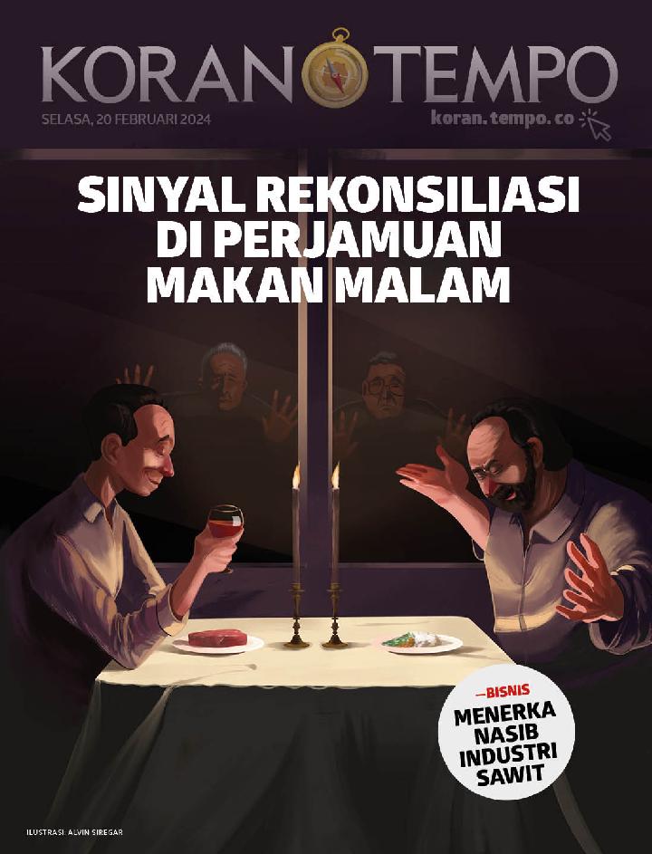 Cover Koran Tempo - Edisi 2024-02-20 -- Sinyal Rekonsiliasi di Perjamuan Makan Malam