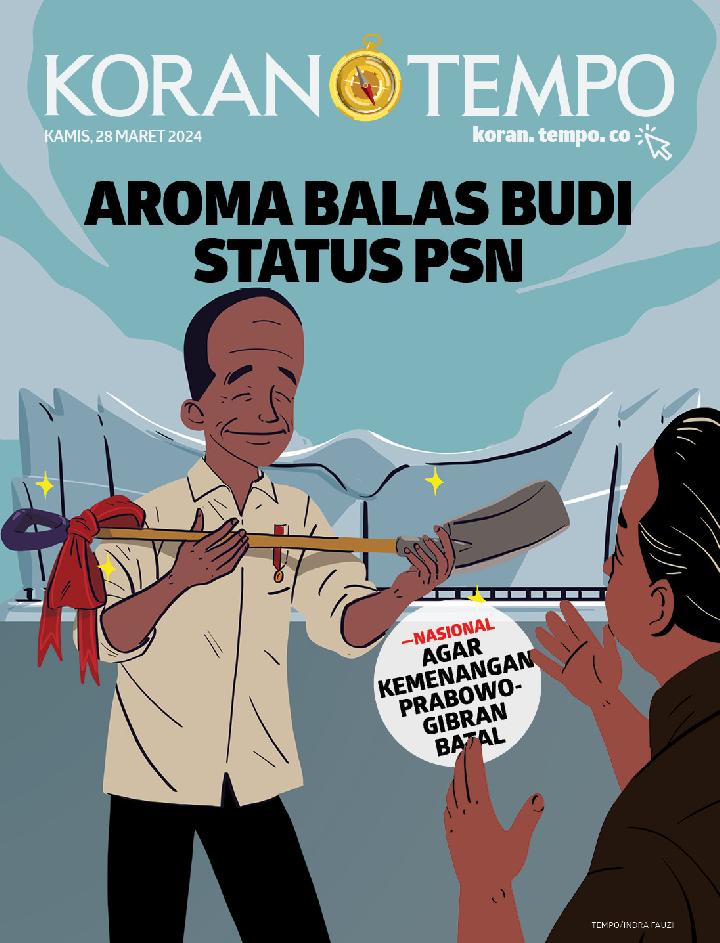 Cover Koran Tempo - Edisi 2024-03-28 -- Aroma Balas Budi Status PSN