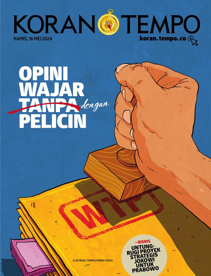 Cover Koran Tempo - Edisi 2024-05-16 -- Opini Wajar dengan Pelicin
