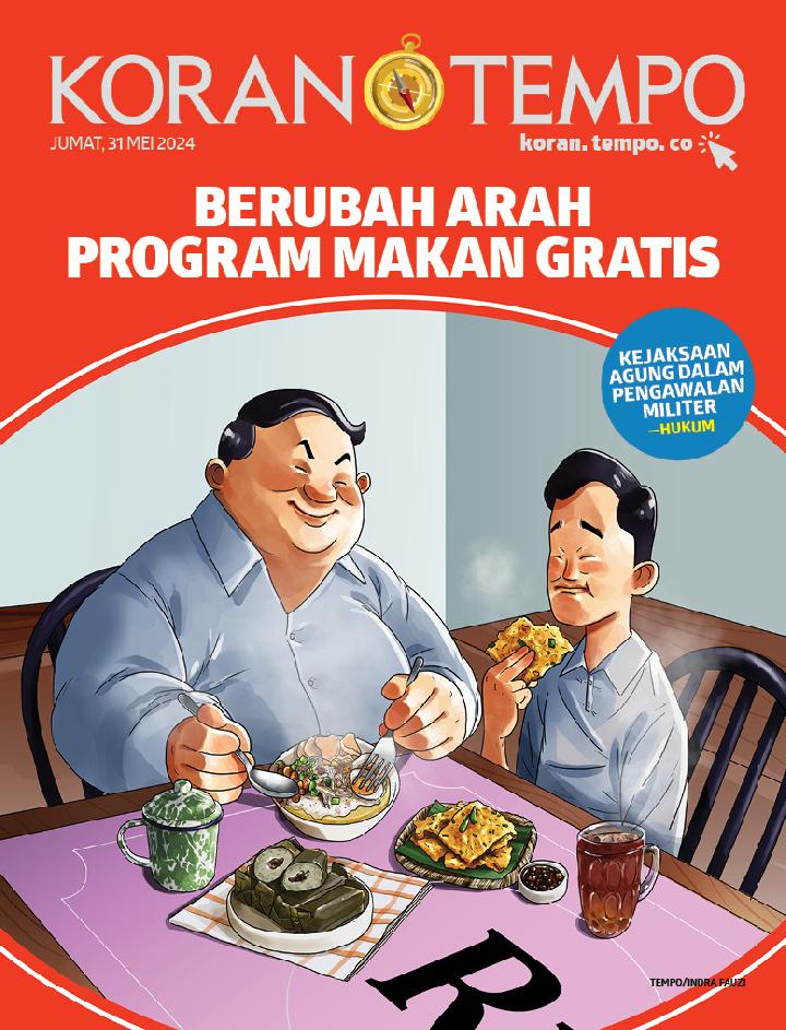 Cover Koran Tempo - Edisi 2024-05-31 -- Berubah Arah Program Makan Gratis
