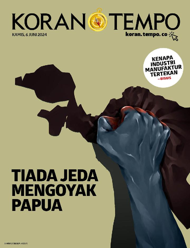 Cover Koran Tempo - Edisi 2024-06-06 -- Tiada Jeda Mengoyak Papua 