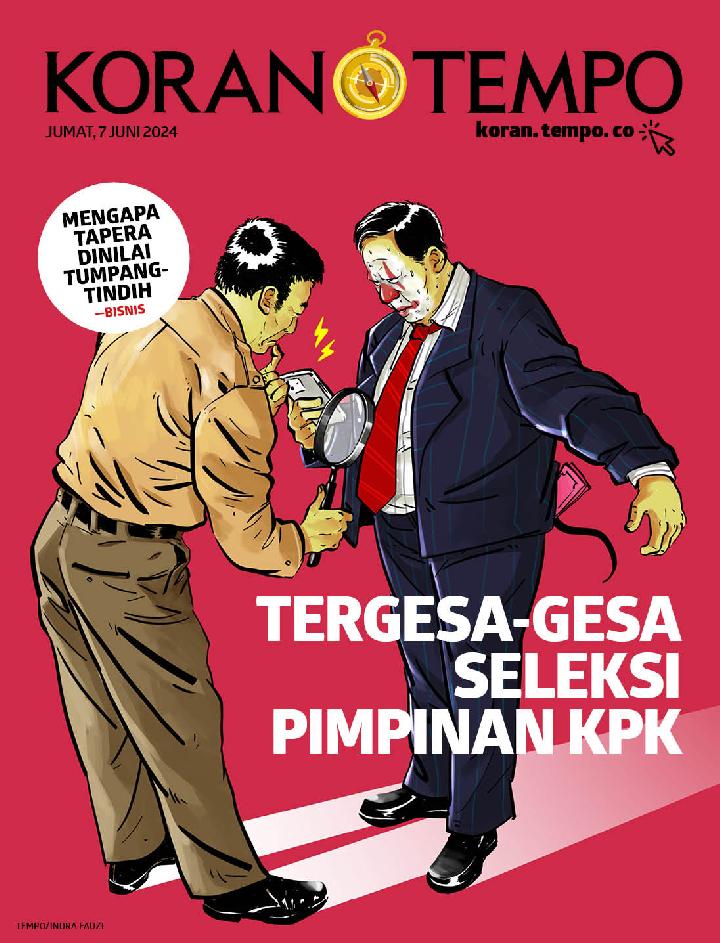 Cover Koran Tempo - Edisi 2024-06-07 -- Tergesa-gesa Seleksi Pimpinan KPK