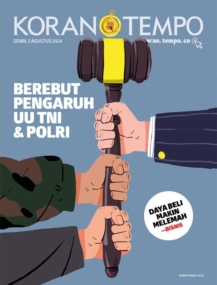 Cover Koran Tempo - Edisi 2024-08-05 --  Berebut Pengaruh UU TNI dan Polri