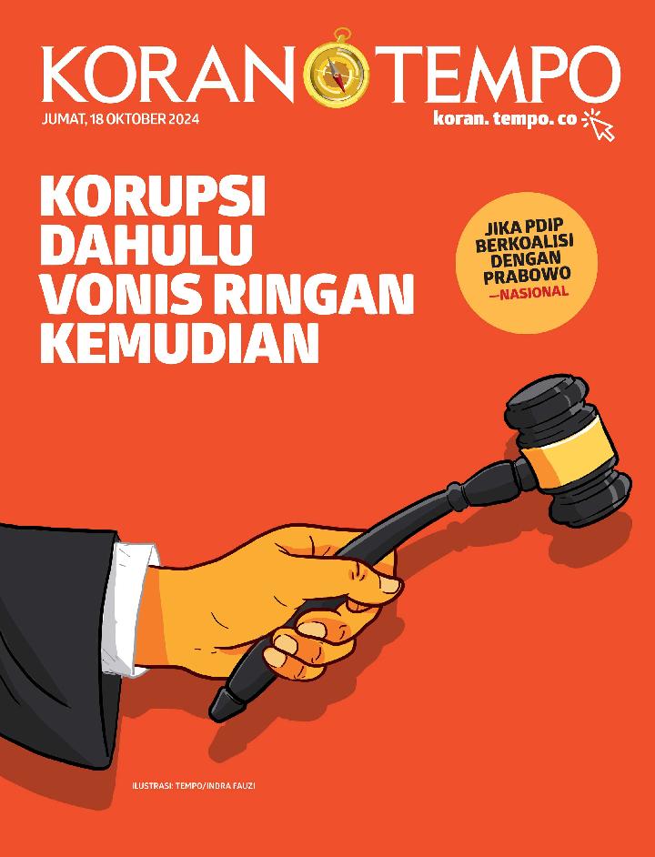 Cover Koran Tempo - Edisi 2024-10-18 -- Korupsi Dahulu Vonis Ringan Kemudian